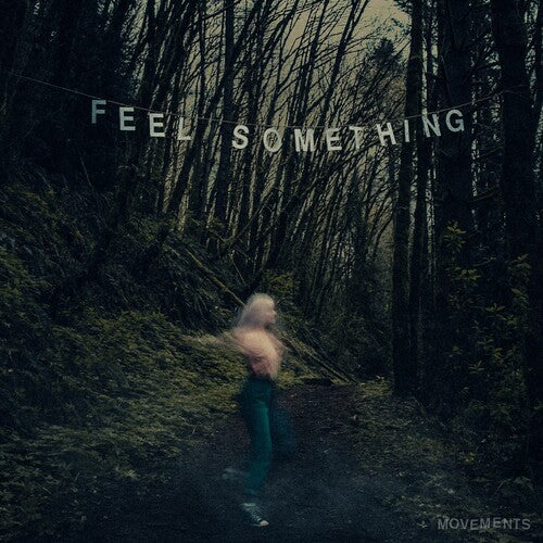 Movements 'Feel Something' Vinyl Record LP - Sentinel Vinyl
