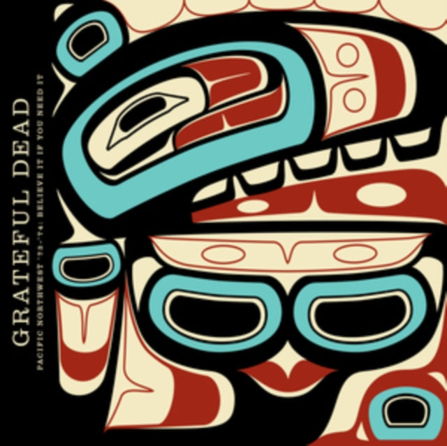 Grateful Dead 'Pacific Northwest 73-74: Believe It If You Need It (3CD)' 