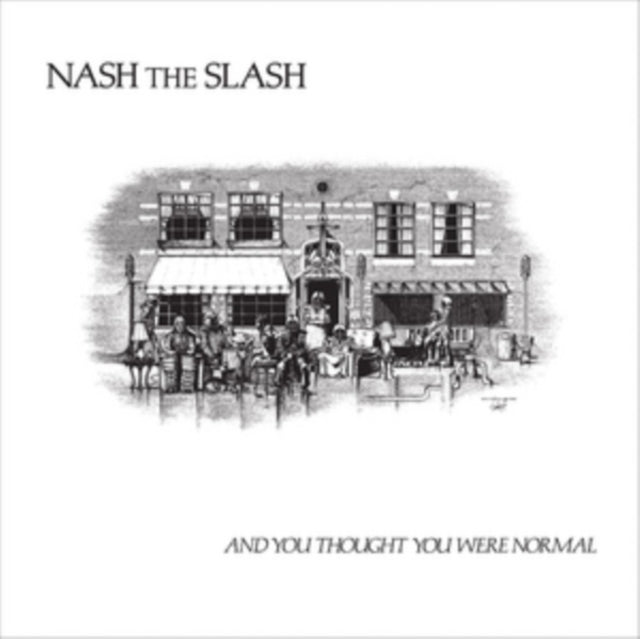 Nash The Slash 'And You Thought You Were Normal' Vinyl Record LP