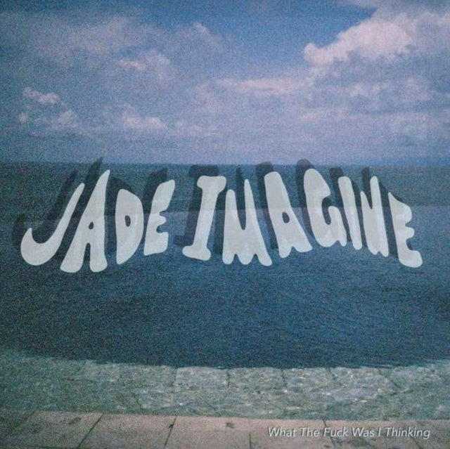 Jade Imagine 'What The Fuck Was I Thinking (Milky White Vinyl)' Vinyl Record LP - Sentinel Vinyl