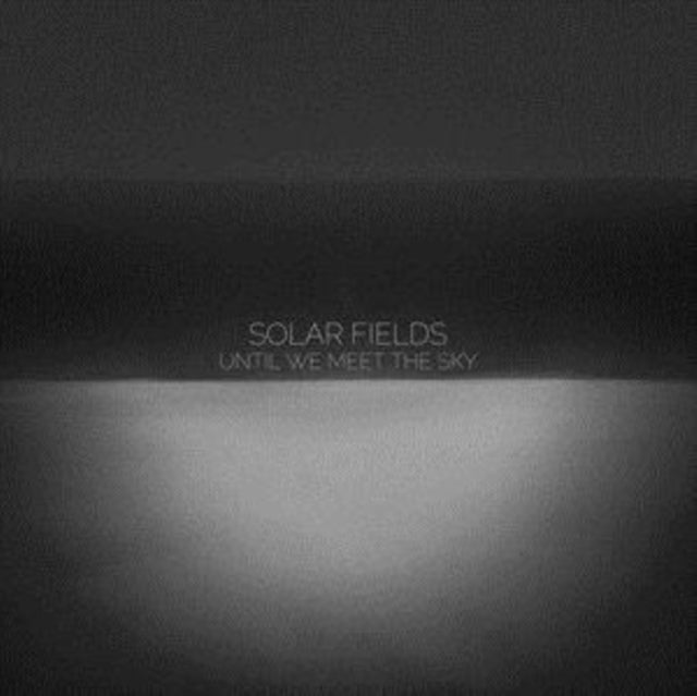 Solar Fields 'Until We Meet The Sky (2LP/Import)' Vinyl Record LP - Sentinel Vinyl