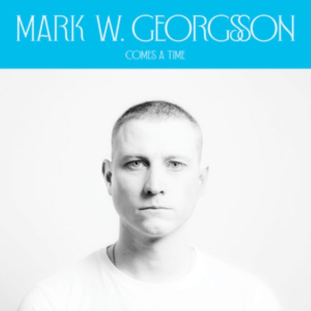 Georgsson, Mark W 'Comes A Time' Vinyl Record LP - Sentinel Vinyl
