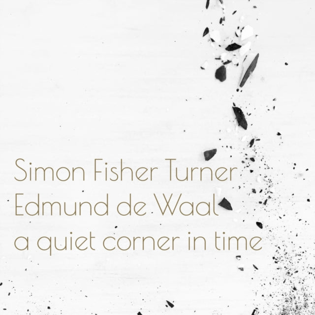 Turner, Simon Fisher & Edmund De Waal 'Quiet Corner In Time' Vinyl Record LP - Sentinel Vinyl