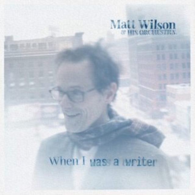 Wilso, Matt & His Orchestra 'When I Was A Writer' Vinyl Record LP - Sentinel Vinyl