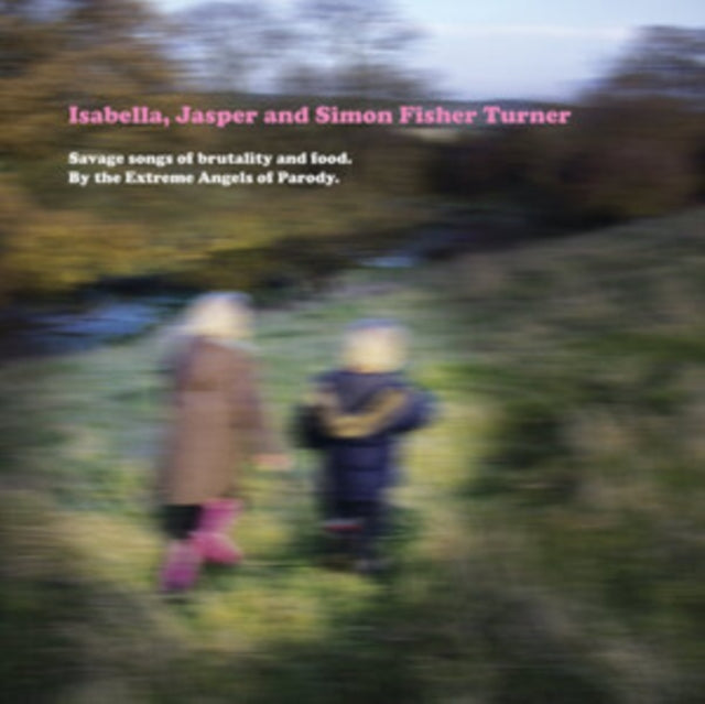 Isabella, Jasper & Simone Fisher Turner 'Savage Songs Of Brutality & Food. (Import)' Vinyl Record LP - Sentinel Vinyl