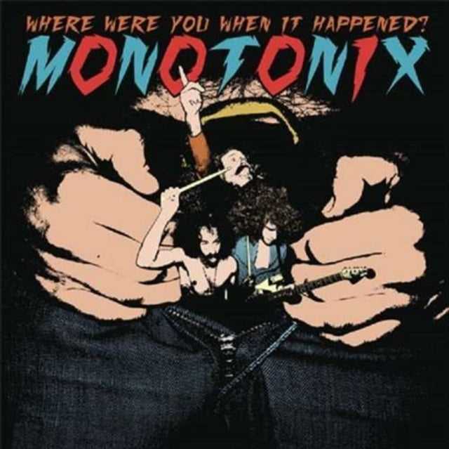 Monotonix 'Where Were You When It Happened' Vinyl Record LP