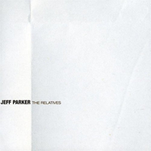 Parker, Jeff 'Relatives' Vinyl Record LP