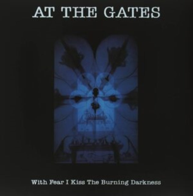 At The Gates With Fear I Kiss The Burning Darkness Vinyl Record LP