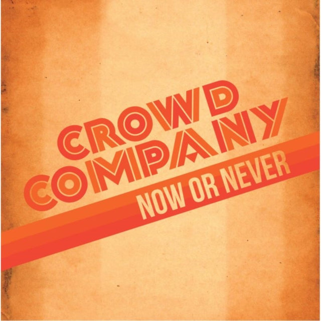 Crowd Company 'Now Or Never' Vinyl Record LP