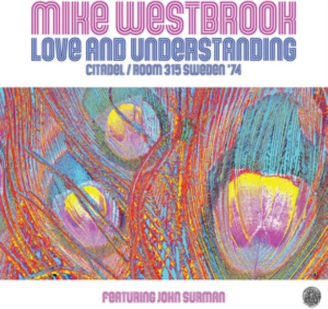 Westbrook, Mike 'Love & Understanding: Citadel/Room 315 Sweden '74' Vinyl Record LP