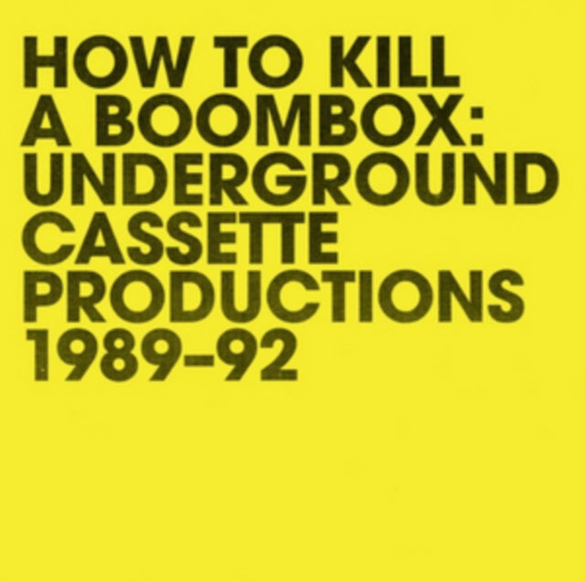Various Artists 'How To Kill A Boombox: Underground Cassette Productions 1989-92' Vinyl Record LP