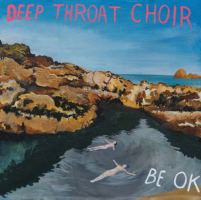 Deep Throat Choir 'Be Ok' Vinyl Record LP