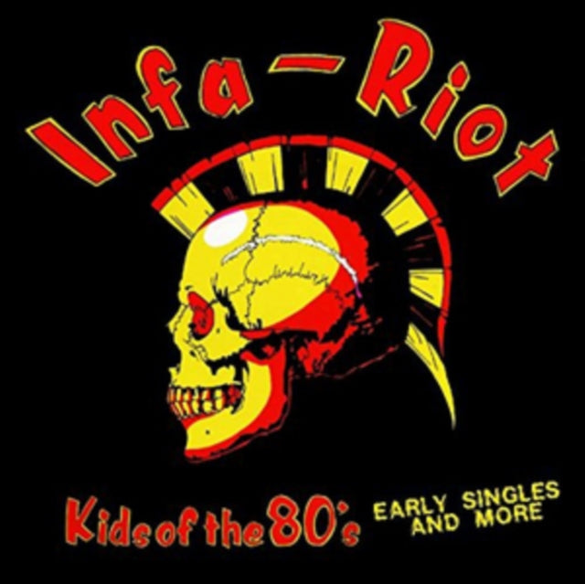 Infa-Riot 'Kids Of The 80'S - Early Singles And More' Vinyl Record LP