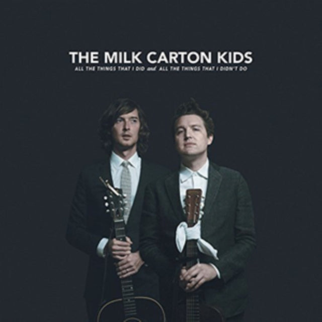 Milk Carton Kids 'All The Things That I Did And' Vinyl Record LP