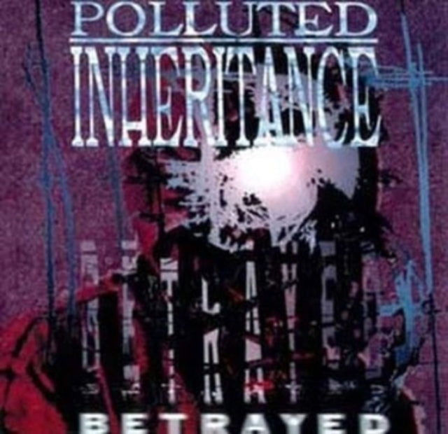 Polluted Inheritance 'Betrayed' Vinyl Record LP - Sentinel Vinyl