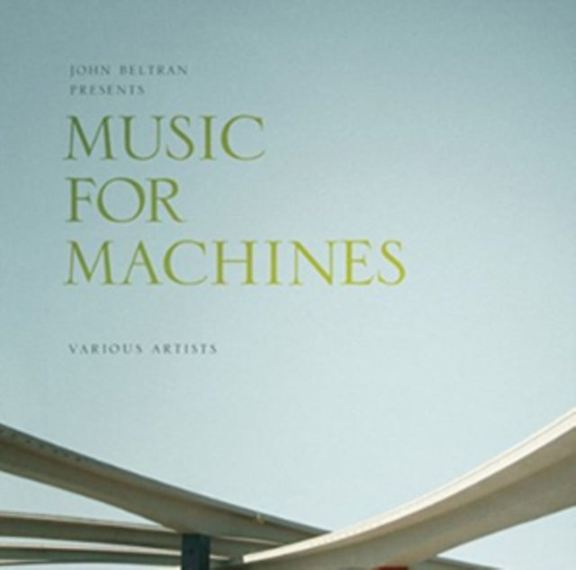 Beltran, John 'John Beltran Presents Music For Machines Pt.1' Vinyl Record LP